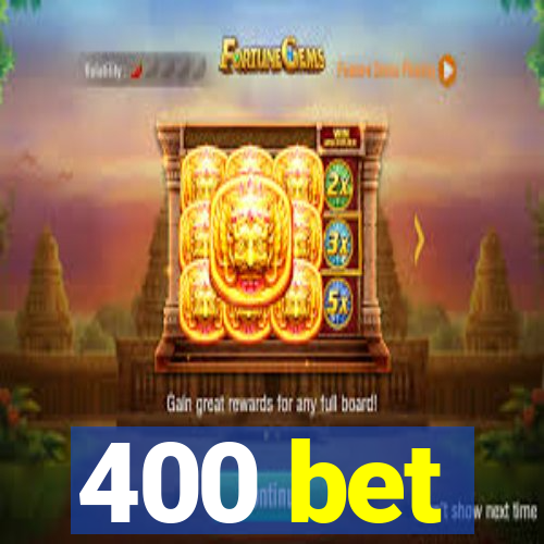 400 bet